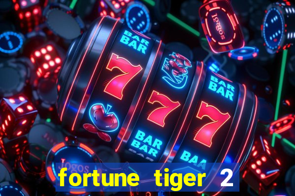 fortune tiger 2 revenge plataforma